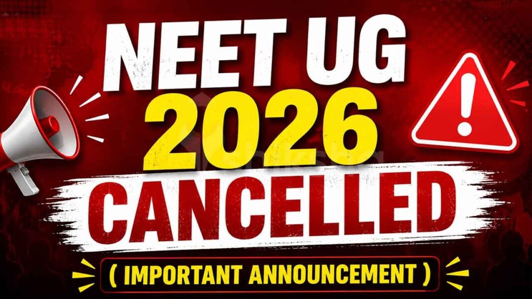NEET UG 2026 రద్దు చేయబడింది
– PARAHUSHAR NEWS
