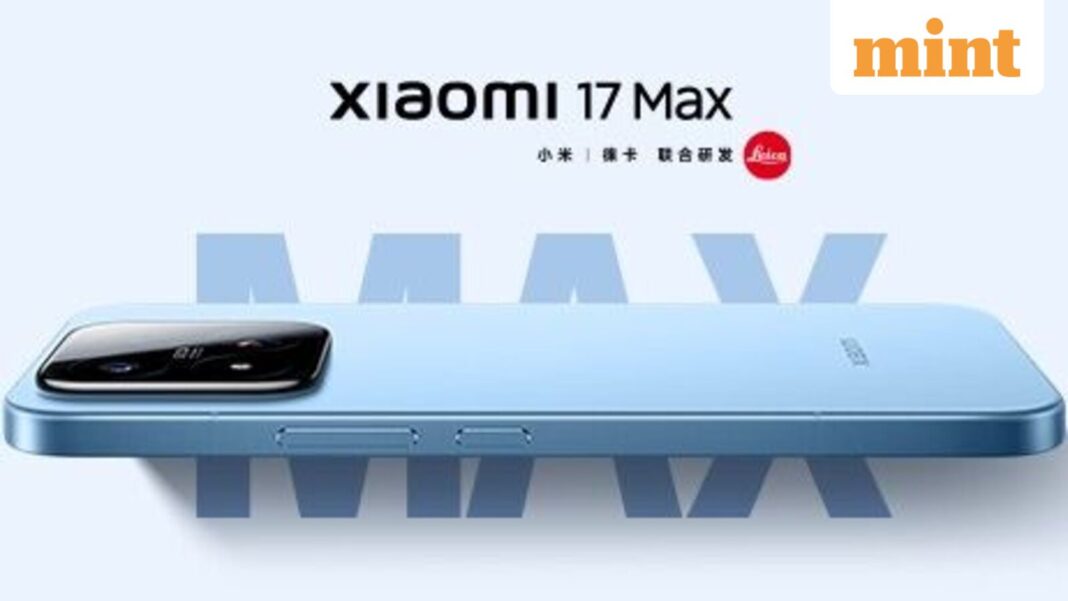Xiaomi 17 Max త్వరలో లాంచ్ అవుతుంది: 200MP LEICA కెమెరా, 8,000mAh బ్యాటరీ మరియు LTPO AMOLED డిస్ప్లే నిర్ధారించబడింది
